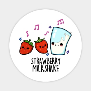 Strawberry Milk Shake Cute Food Pun. Magnet